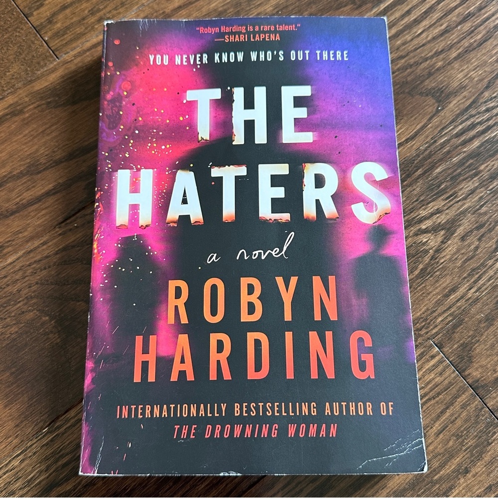3/$15 - 2024 The Haters, by Robyn Harding - psychological thriller